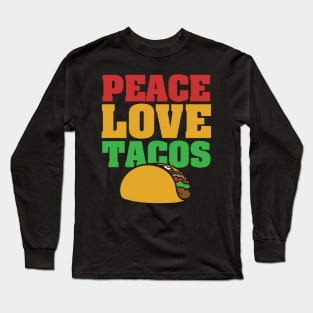 Peace Love Tacos Taco Long Sleeve T-Shirt